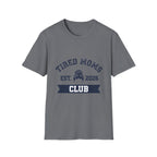 MOM Tired Moms Club Messy Bun EST YYYY T-Shirt