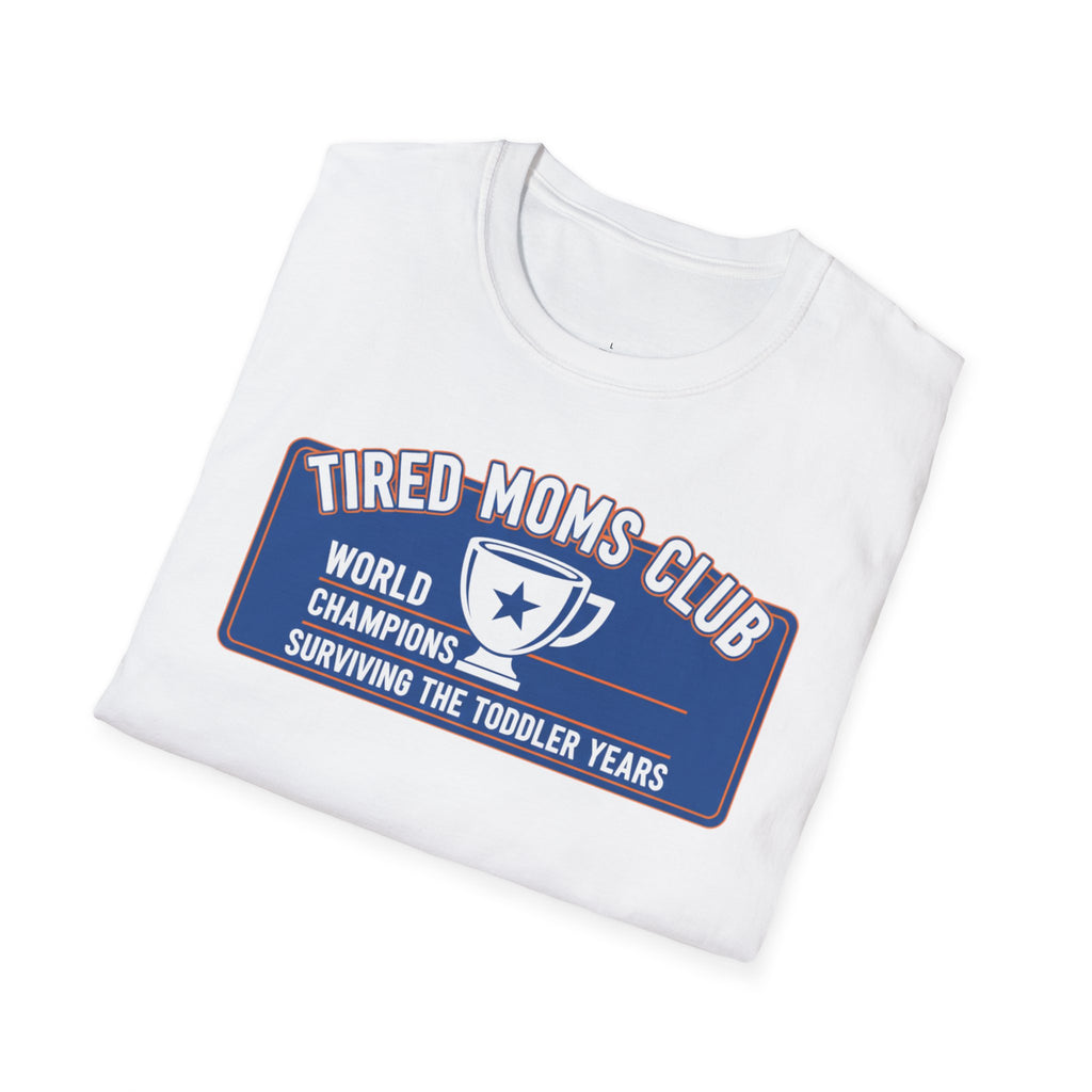 MOM Tired Moms Club Toddler Years T-Shirt