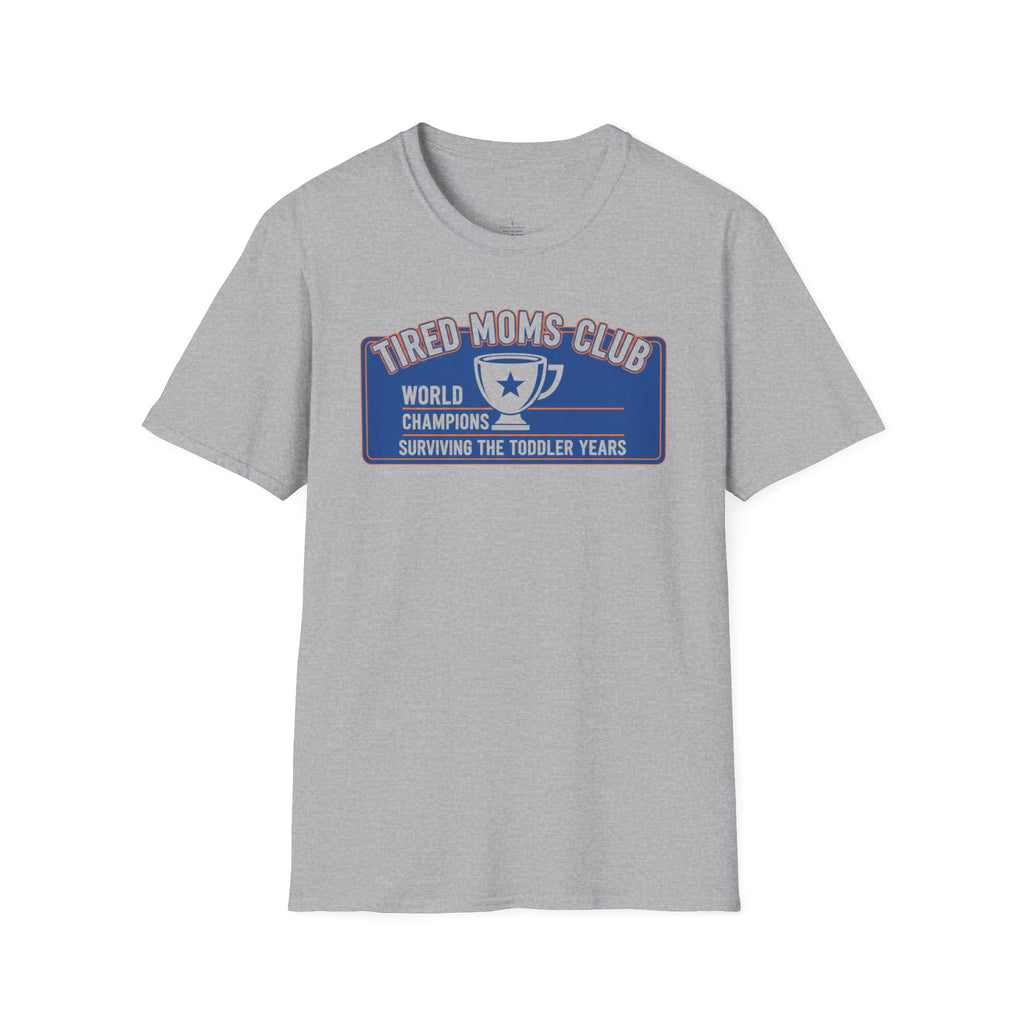 MOM Tired Moms Club Toddler Years T-Shirt