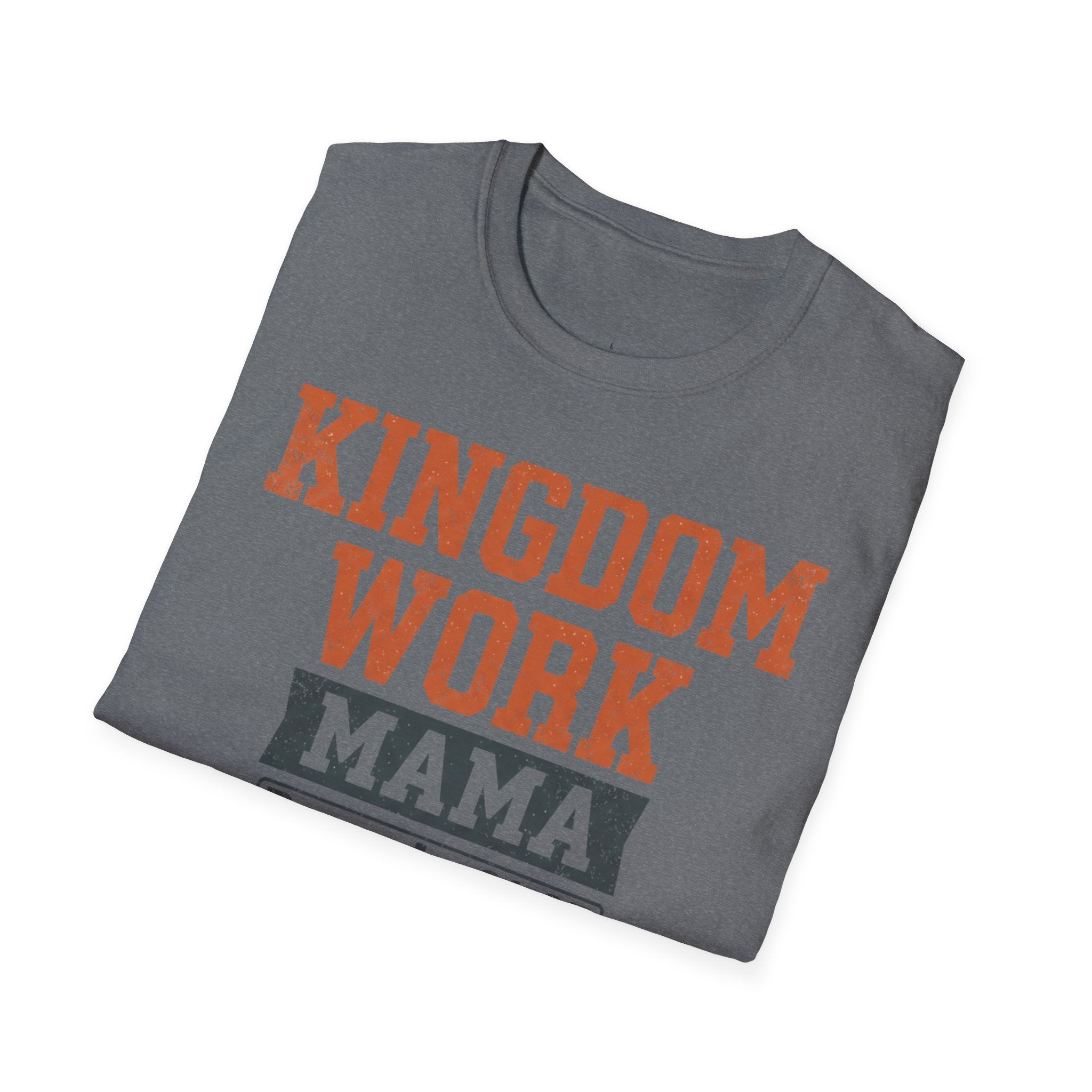MOM Kingdom Work MAMA T-Shirt