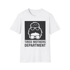 MOM Tired Mothers Dep T-Shirt
