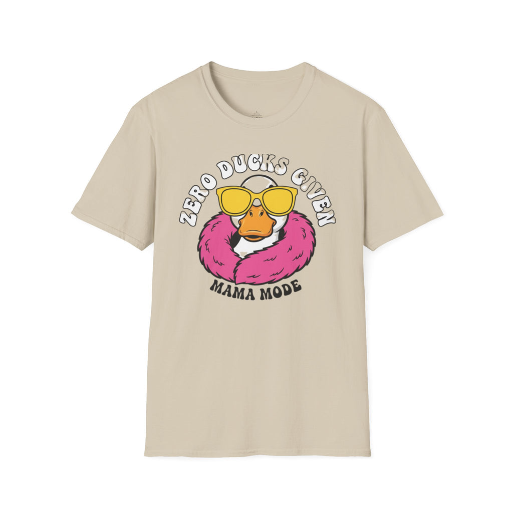 MOM Zero Ducks Given MAMA Mode T-Shirt