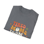 MOM Tired Moms Mom Club T-Shirt