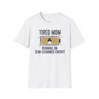 MOM Tired MOM Running On Semi-Charmed Energy T-Shirt