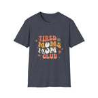 MOM Tired Moms Mom Club T-Shirt