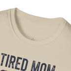MOM Tired MOM Running On Semi-Charmed Energy T-Shirt