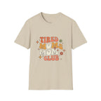 MOM Tired Moms Mom Club T-Shirt