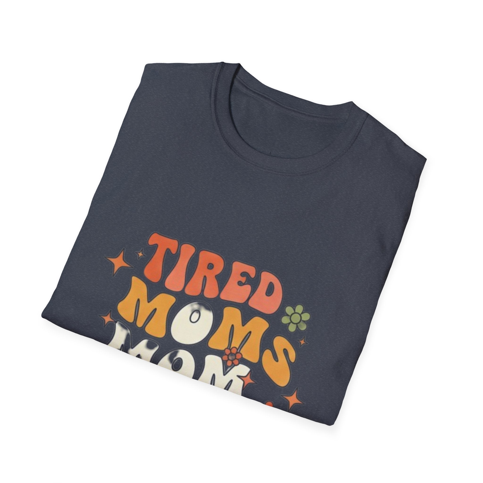 MOM Tired Moms Mom Club T-Shirt
