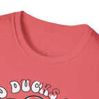 MOM Zero Ducks Given MAMA Mode T-Shirt