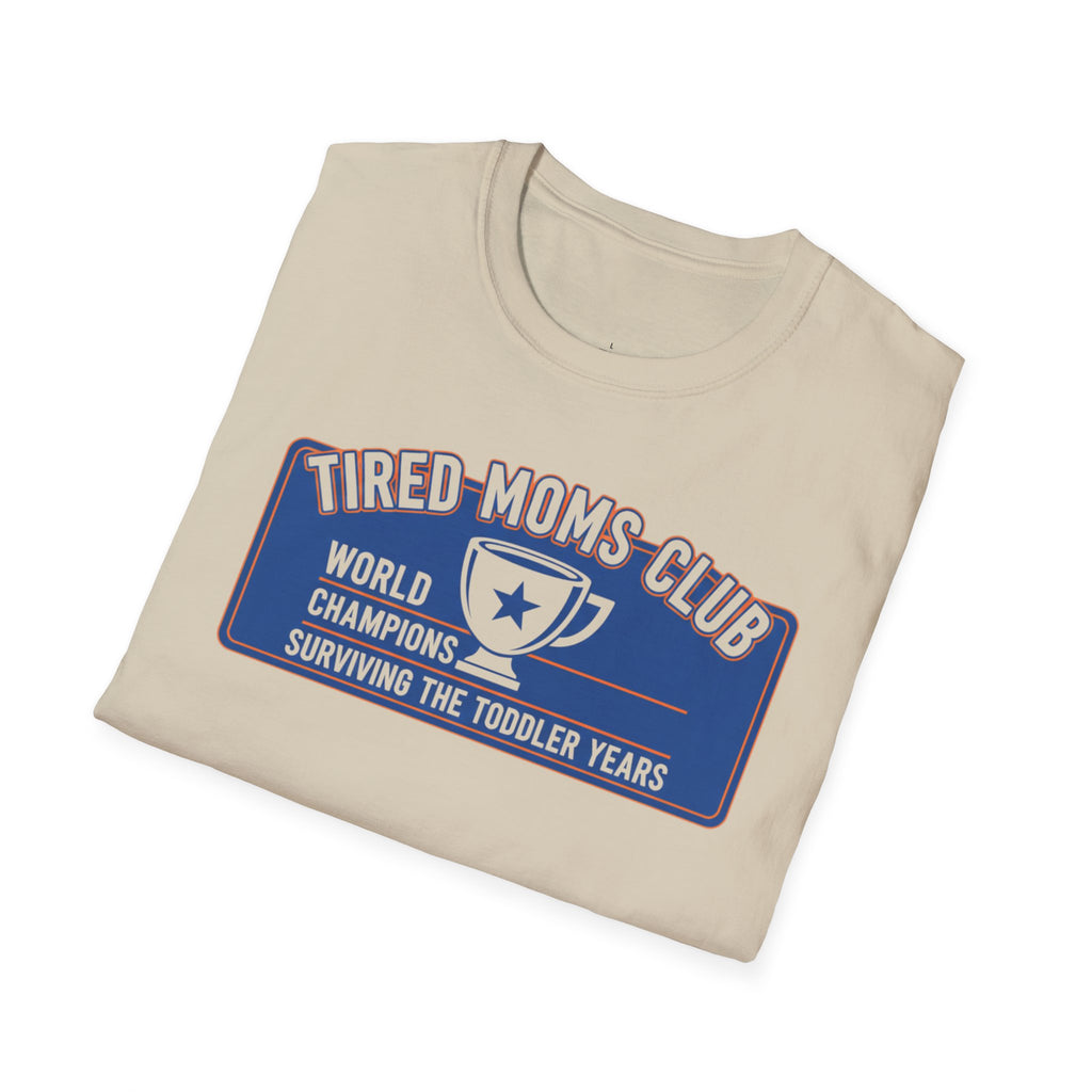 MOM Tired Moms Club Toddler Years T-Shirt