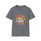 MOM Tired Moms Mom Club T-Shirt