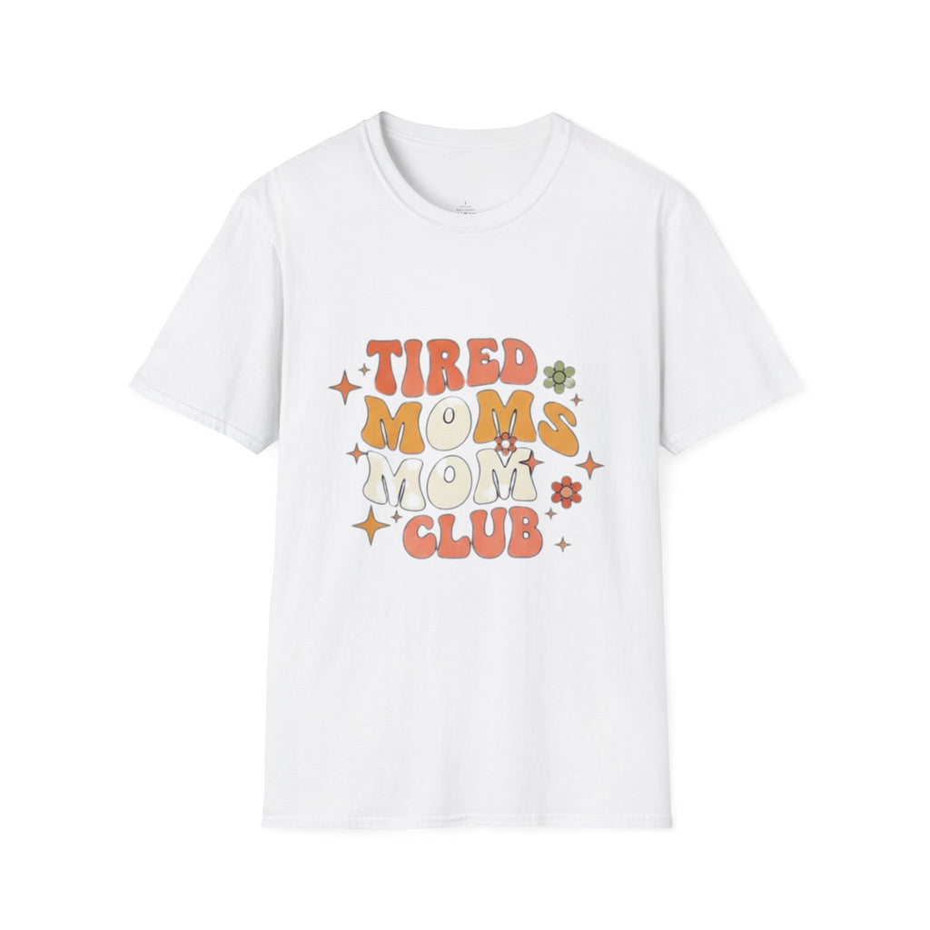 MOM Tired Moms Mom Club T-Shirt