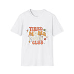 MOM Tired Moms Mom Club T-Shirt