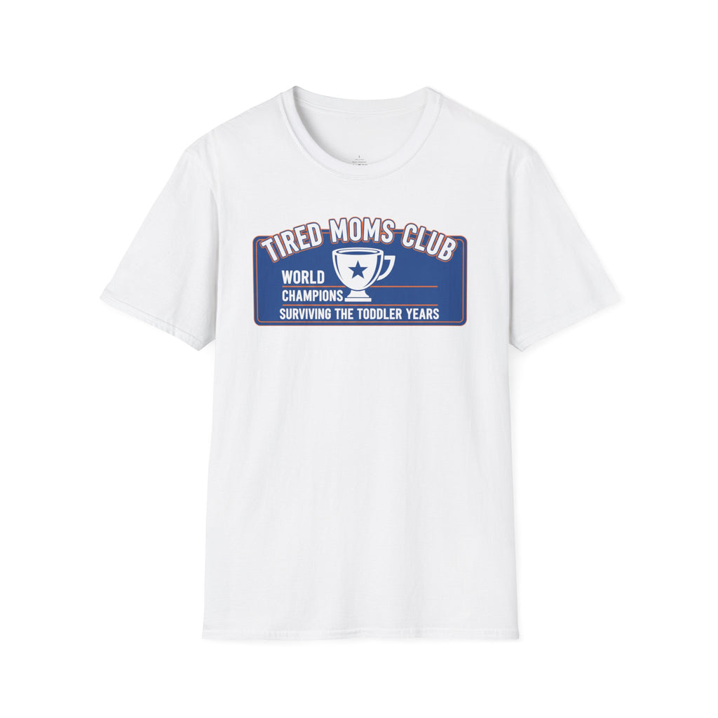 MOM Tired Moms Club Toddler Years T-Shirt